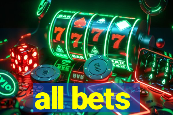 all bets